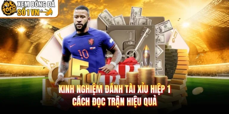 Kinh Nghiệm Đánh Tài Xỉu Hiệp 1 - Cách Đọc Trận Hiệu Quả